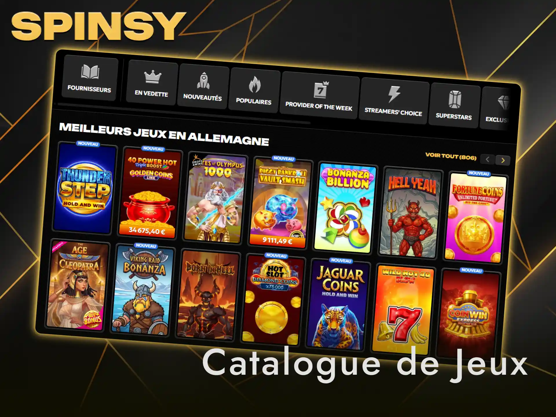 Explorez le catalogue de jeux Spinsy et lancez votre machine à sous préférée.