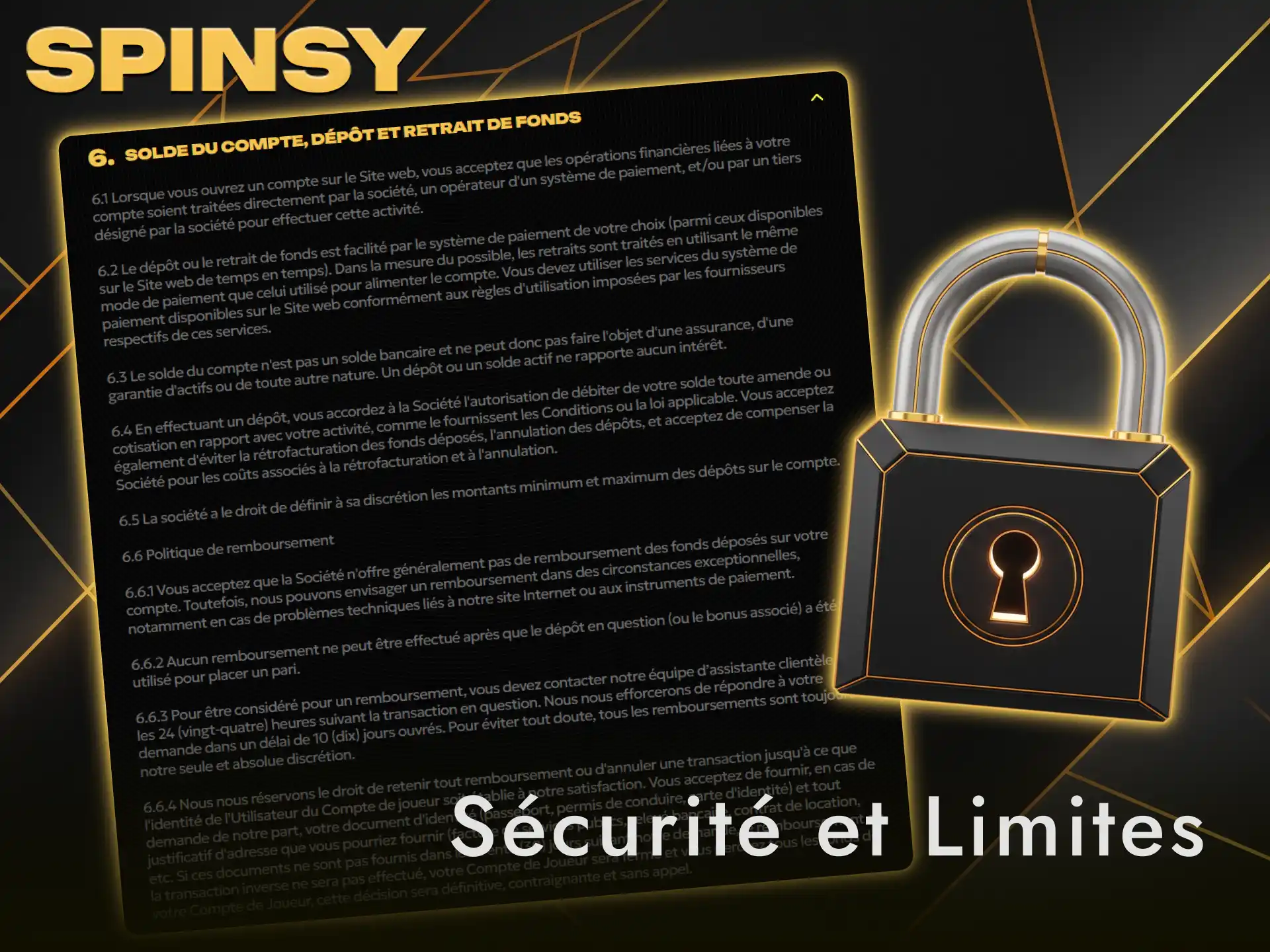 Profitez de transactions hautement sécurisées et vérifiez vos limites de dépôt Spinsy.